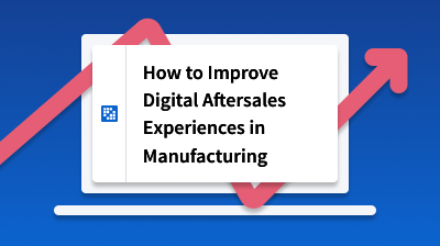How to Improve Digital Aftersales Experiences in Manufacturing card thumbnail image